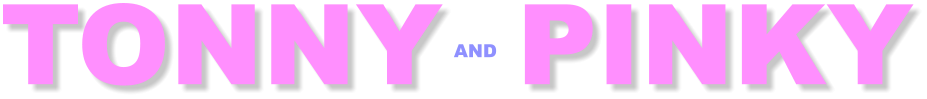 TONNY  PINKY AND